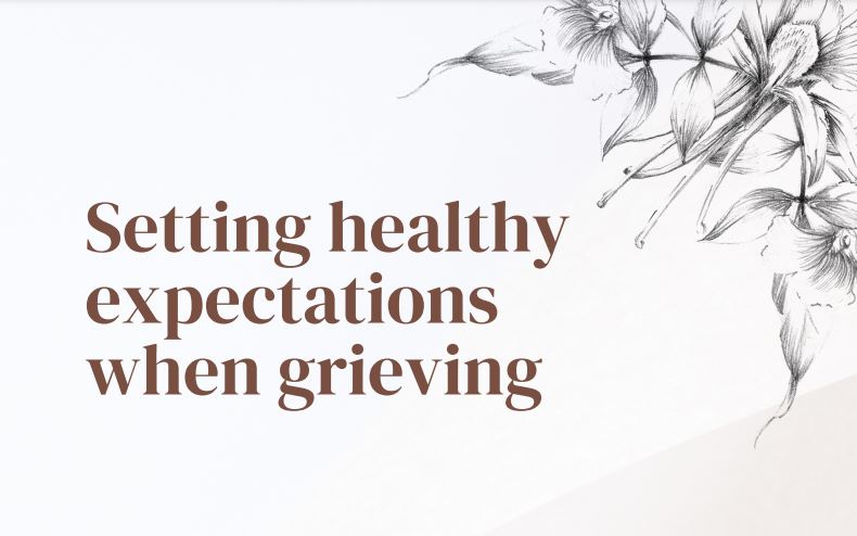 Setting healthy expectations when grieving by khairah