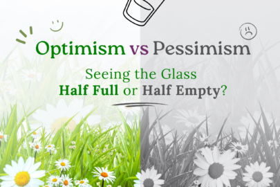 Optimism vs Pessimism - Seeing the Glass Half Full or Half Empty?